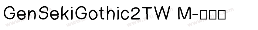 GenSekiGothic2TW M字体转换